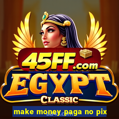 make money paga no pix